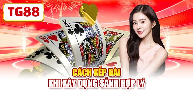 Cách xếp bài khi xây dựng sảnh hợp lý Cách xếp bài khi xây dựng sảnh hợp lý