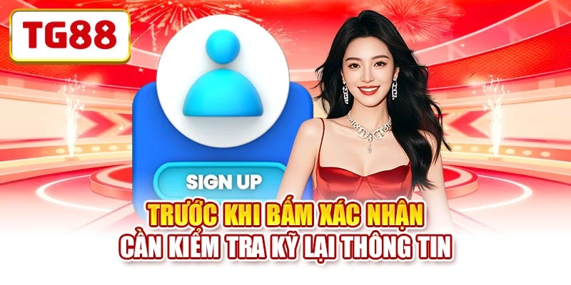 Trước khi bấm xác nhận cần kiểm tra kỹ lại thông tin Trước khi bấm xác nhận cần kiểm tra kỹ lại thông tin