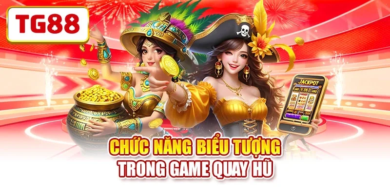 Chức năng biểu tượng trong game quay hũ