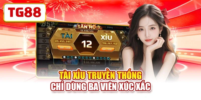 Tài xỉu truyền thống chỉ dùng ba viên xúc xắc